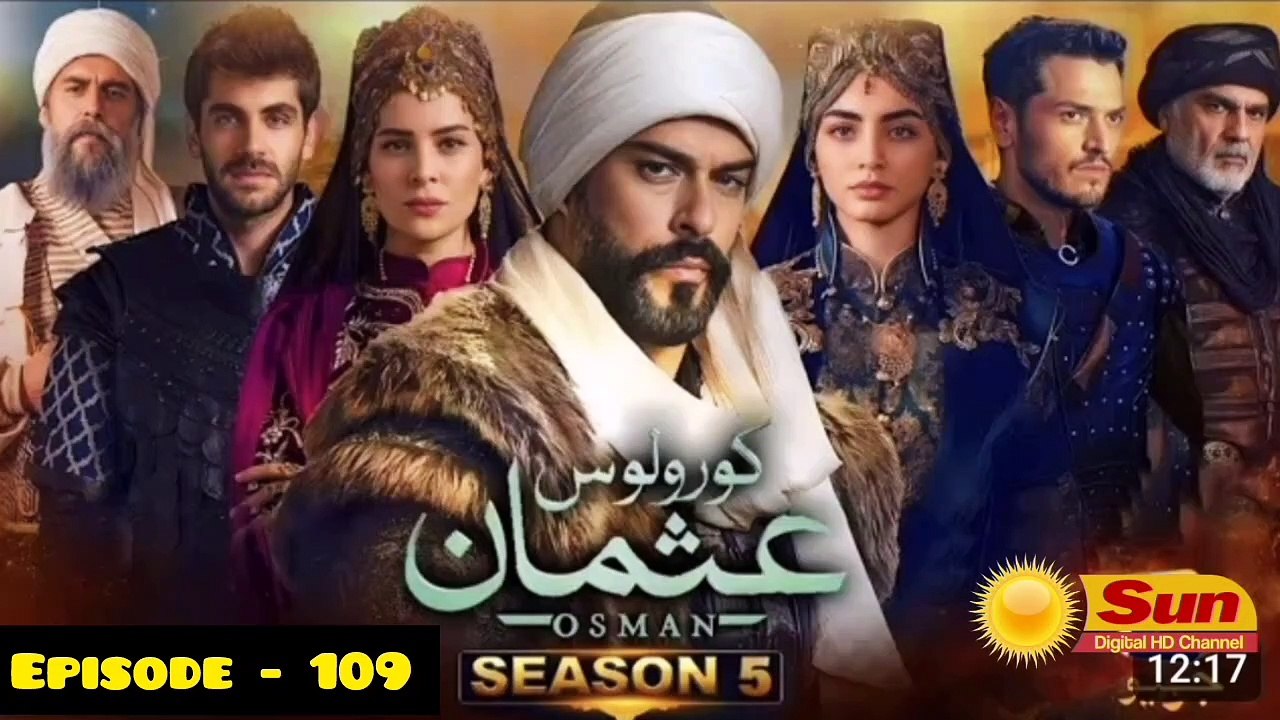 Kurulus Osman Season 05 Episode 109 - Urdu Dubbed Sun Digital HD Channel