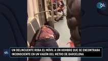 Un delincuente roba el móvil a un hombre que se encontraba inconsciente en un vagón del metro de Barcelona