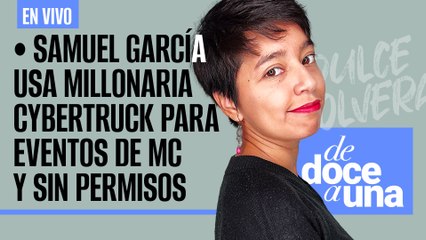 #EnVivo #DeDoceAUna ¬ Samuel García usa millonaria cybertruck para eventos de MC y sin permisos