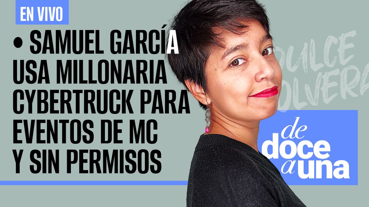 #EnVivo #DeDoceAUna ¬ Samuel García usa millonaria cybertruck para eventos de MC y sin permisos