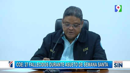 Asueto de Semana Santa deja 27 fallecidos según COE | Primera Emisión SIN