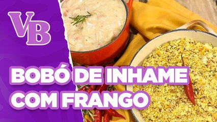 BOBÓ DE INHAME com frango com farofa de CENOURA COM CASTANHAS - Você Bonita (01/04/2024)