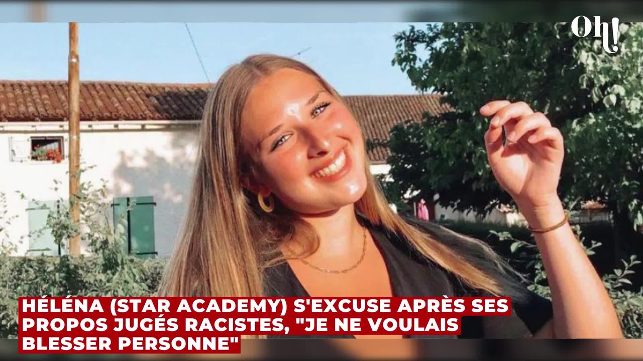 Héléna (Star Academy) s'excuse après ses propos jugés racistes, "je ne voulais blesser personne"
