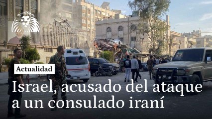VÍDEO | Israel, acusado de bombardear el consulado de Irán en la capital de Siria, Damasco