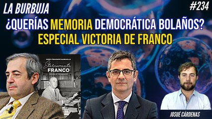 La Burbuja #234: ¿Querías memoria democrática Bolaños? Especial Victoria de Franco