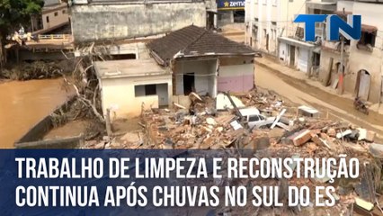 Trabalho de limpeza e reconstrução continua após chuvas no Sul do ES
