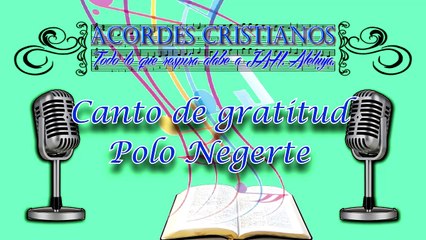Canto de gratitud - Polo Negrete Pista