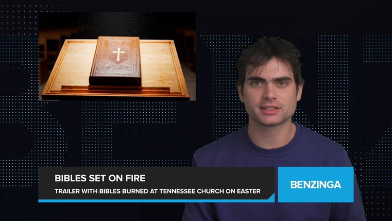 Trailer Full of Bibles Set on Fire in Front of Tennessee Church on Easter Sunday in Deliberate Act, Say Authorities