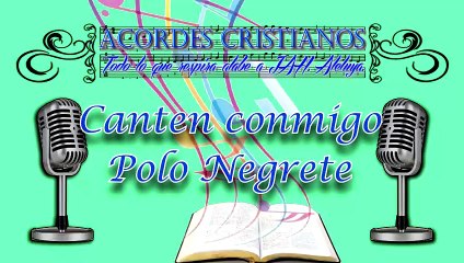 Canten conmigo - Polo Negrete Pista