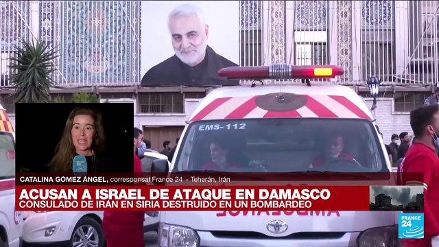 Informe desde Teherán: Irán culpa a Israel de ataque a su consulado en Siria