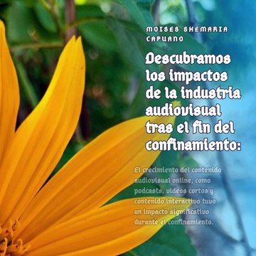 Moises Shemaria Capuano | Los impactos de la industria audiovisual (Parte 2) (Creado por @MoisesShemariaCapuano)