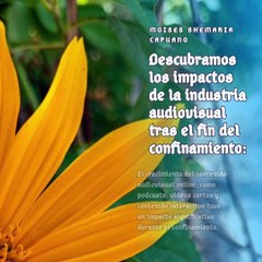 Moises Shemaria Capuano | Los impactos de la industria audiovisual (Parte 2) (Creado por @MoisesShemariaCapuano)