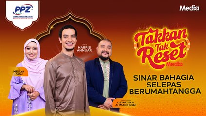 Takkan Tak Reset: Sinar Bahagia Harris Annuar Selepas Berumah Tangga