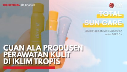 Cuan ala Produsen Perawatan Kulit di Iklim Tropis
