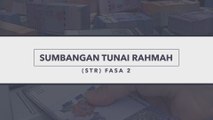 [INFOGRAFIK] Sumbangan Tunai Rahmah (STR) Fasa 2