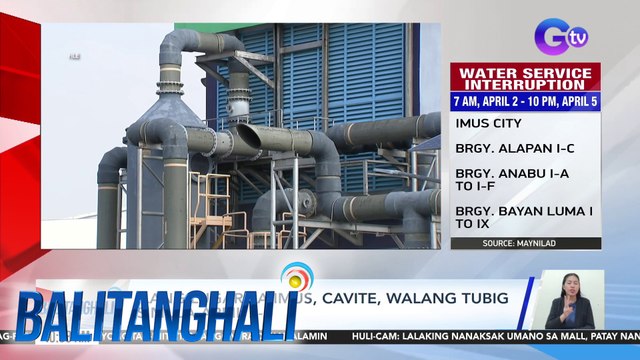 Ilang lugar sa Imus, Cavite, walang tubig simula April 2-5 | BT