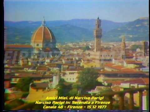 Amici Miei. di Narciso Parigi. Narciso Parigi in Serenata a Firenze - 15 12 1977 - Canale 48.