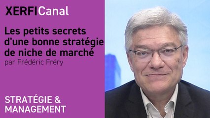 Les petits secrets d'une bonne stratégie de niche de marché [Frédéric Fréry]