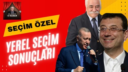 Olacak O Kadar | Yerel Seçim Özel Bölüm