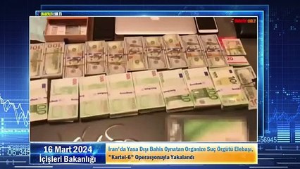 İran'da Yasa Dışı Bahis Oynatan Organize Suç Örgütü Elebaşı, "Kartel-6" Operasyonuyla Yakalandı