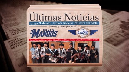 Grupo 3 Mandos - Últimas Noticias (LETRA)