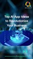 Top AI App Ideas for Business Growth  TopAIAppIdeas  AppsDevPro  AIApps