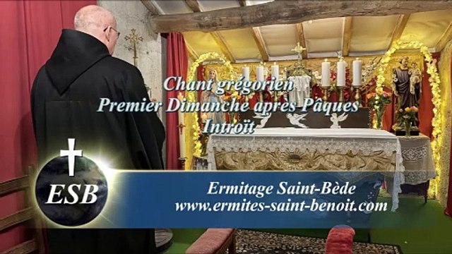 Introït Quasi modo du Premier Dimanche après Pâques - Ermitage Saint-Bède - Ciné Art Loisir Jean-Claude Guerguy