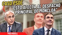 Paco Rosell acongoja a Pedro Sánchez por el bochornoso caso PSOE: aún queda mucho por saber