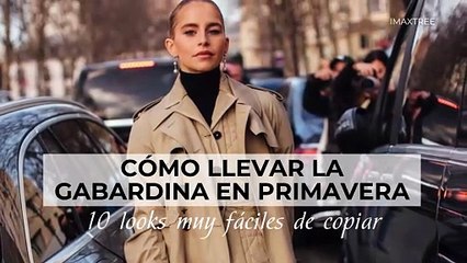 Cómo llevar la gabardina en primavera: 10 looks muy fáciles de copiar