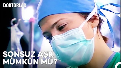Böyle Bir Aşk Görülmemiş Dünyada! - Doktorlar