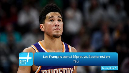 Les Français sont à l'épreuve, Booker est en feu.