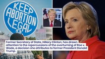 Hillary Clinton Blasts Trump For Appointing Judges That Overturned Legal Abortion: 'We're Witnessing The Fallout' Now In Florida And Across The Country