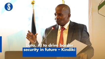 Data, AI to drive border security in future – Kindiki