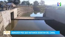 Abinader pide que haitianos desistan del canal | EL Despertador