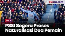 PSSI Segera Proses Naturalisasi Dua Pemain, Calvin Verdonk Termasuk?