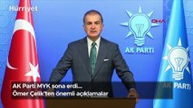 AK Parti MYK sona erdi... Ömer Çelik'ten önemli açıklamalar