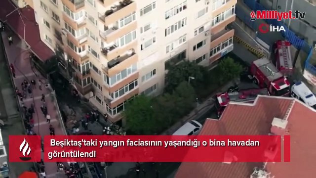 Beşiktaş'taki yangın faciasının yaşandığı o bina havadan görüntülendi