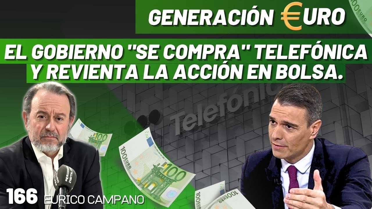 Generación Euro #166: ¡El gobierno "se compra" Telefónica con impuestos de los españoles y revienta la acción en bolsa!