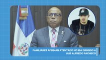Familiares afirman que el atentado no iba dirigido al hijo del presidente de los Diputados Dominicanos