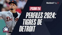 Entre Líneas #204 // Perfiles 2024: Tigres de Detroit