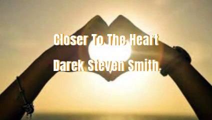 Closer To The Heart