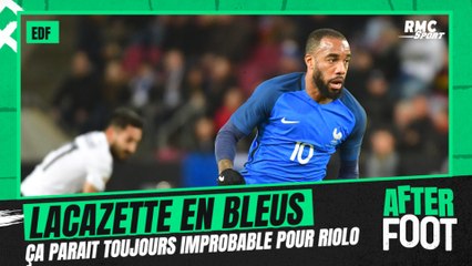 Lacazette "a dû faire un accroc aux yeux de Deschamps" pour ne pas être rappelé en Bleus selon Riolo