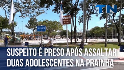 Suspeito é preso após assaltar duas adolescentes na Prainha