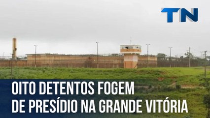 Oito detentos fogem de presídio na Grande Vitória