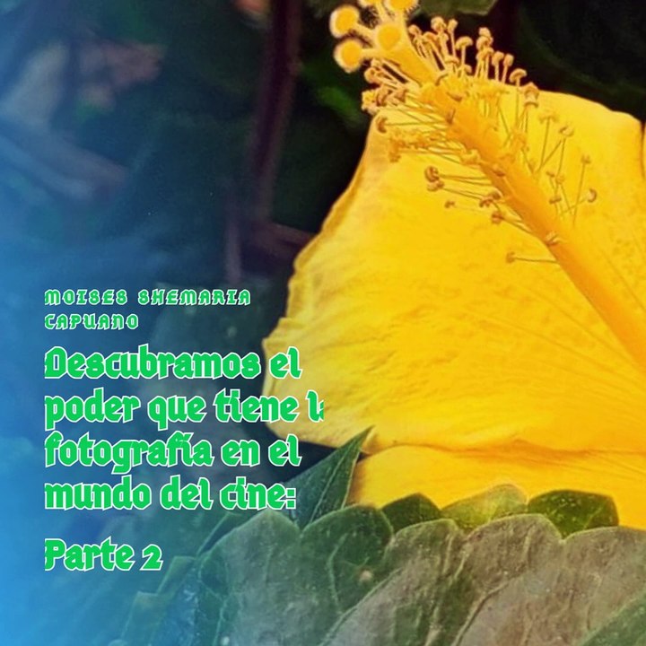 Moises Shemaria Capuano | El poder de la fotografía en el mundo del cine (Parte 2) (Creado por @MoisesShemariaCapuano)