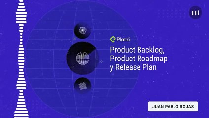 Product Backlog, Product Roadmap y Release Plan