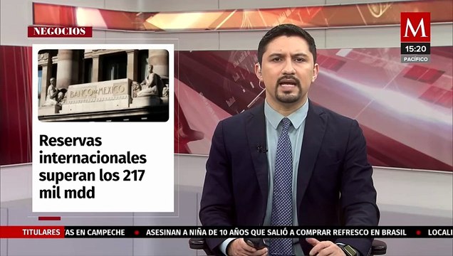 Banxico expone el incremento de reservas internacionales superando los 217 mil mdd
