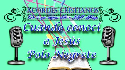 Cuando conocí a Jesús - Polo Negrete Pista