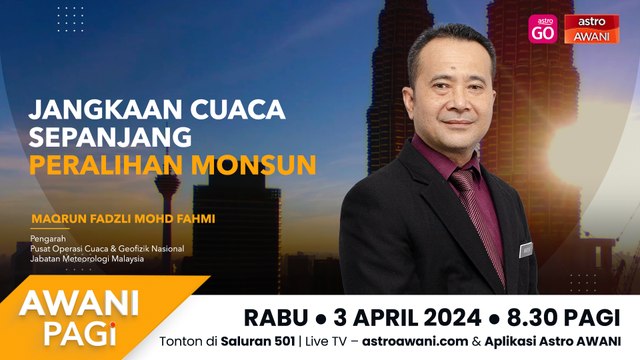 AWANI Pagi: Jangkaan cuaca sepanjang peralihan monsun