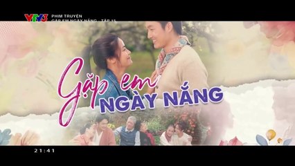 GẶP EM NGÀY NẮNG - TẬP 15 | VTV3 | VTV 2024 | TELEVISION VERSION